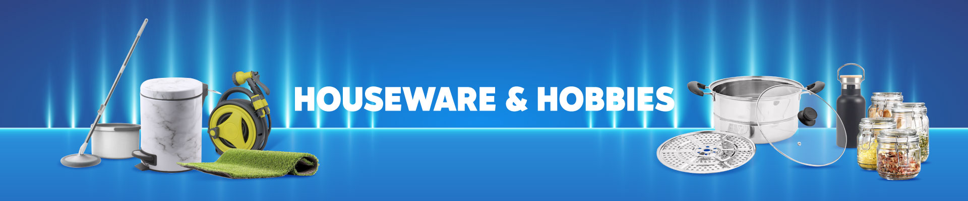 HOUSEWARE & HOBBIES HOUSEWARE & HOBBIES