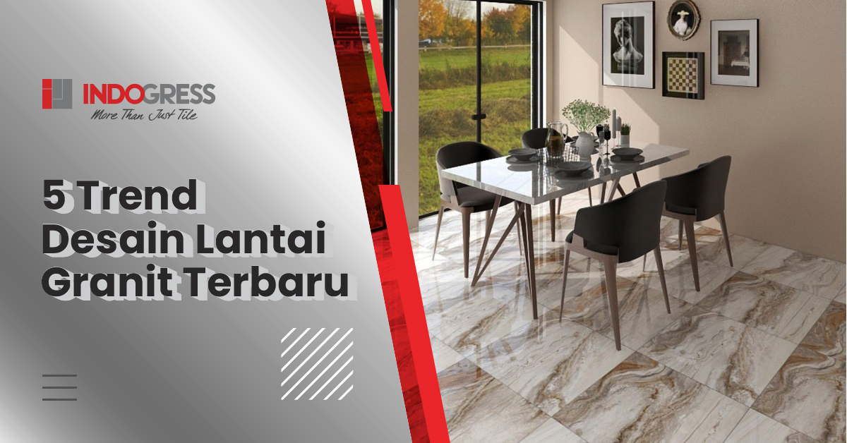 Banner Desain Lantai Granit Terbaru yang Wajib Dicoba di Tahun Ini