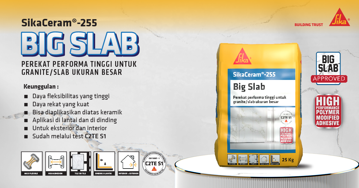 Inovasi Terbaru dalam Perekat Slab: SikaCeram 255 Big Slab